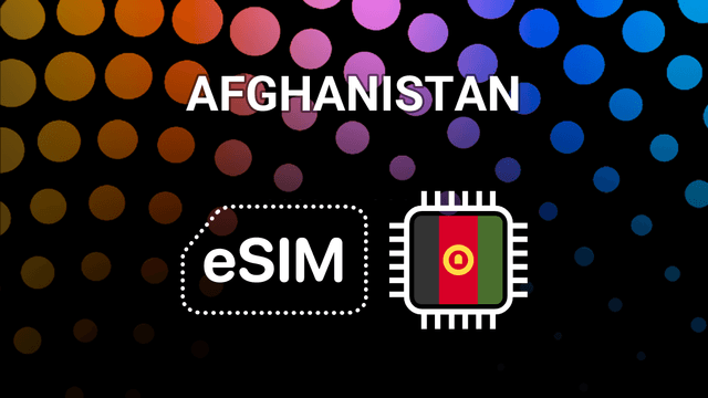 eSIM for Afghanistan: Your Mobile Internet Buddy on the Go