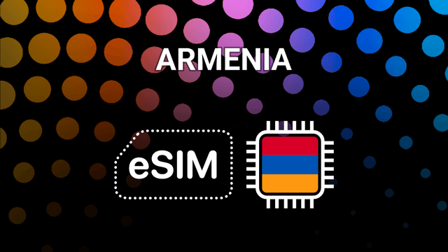 eSIM for Armenia: Your Mobile Internet Buddy on the Go