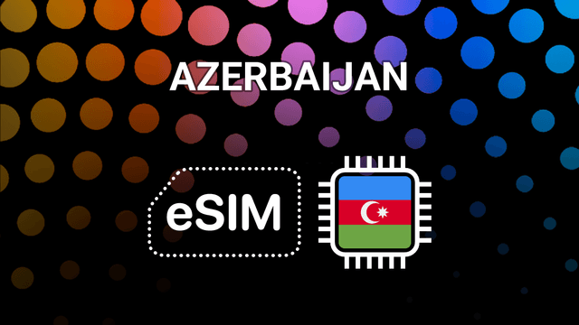 eSIM for Azerbaijan: Your Mobile Internet Buddy for Every Trip