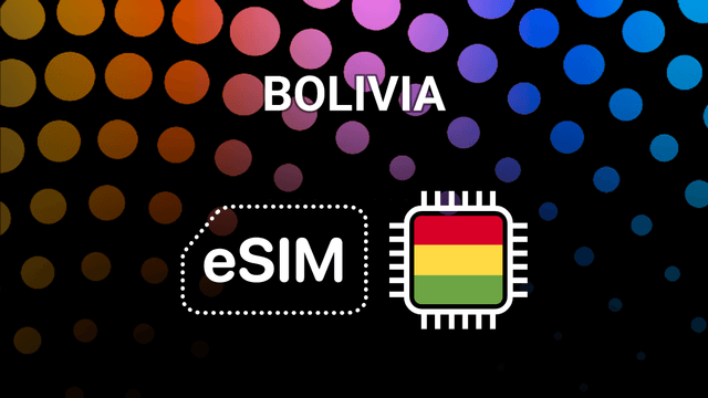 eSIM for Bolivia: Your Mobile Internet Buddy Across the Andes