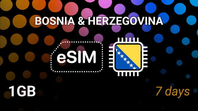 eSIM Bosnia & Herzegovina: 1GB/7 Days, 4G Internet, Top Operators
