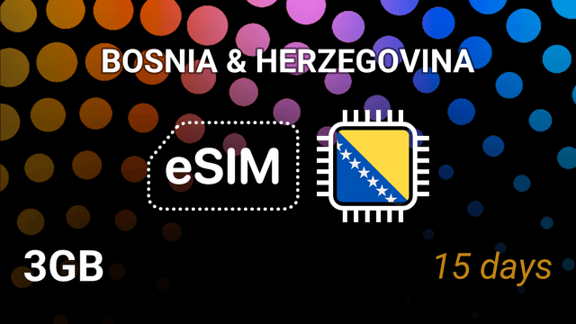 eSIM Bosnia & Herzegovina: 3GB, 15 Days, Top Operators, 4G