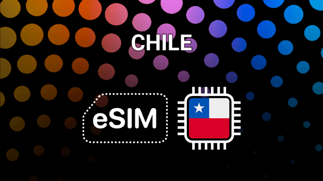 eSIM for Chile: Stay Online Anywhere from Santiago to Punta Arenas