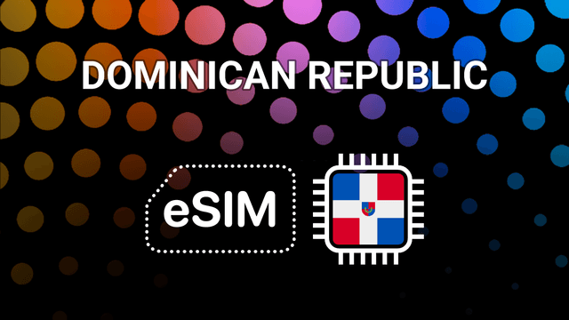 eSIM for the Dominican Republic: Stay Connected Anywhere