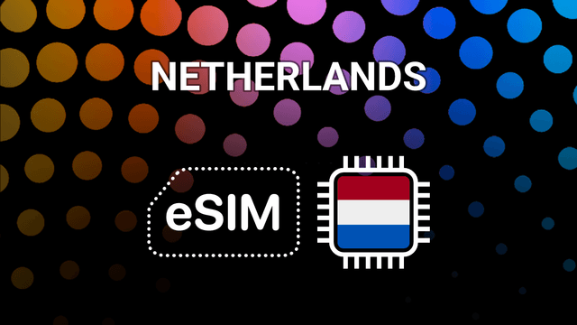 eSIM for the Netherlands: Stay Online in Amsterdam, Rotterdam & Beyond