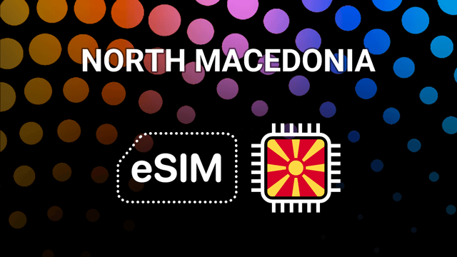 eSIM for North Macedonia: Easy Internet for Your Trip