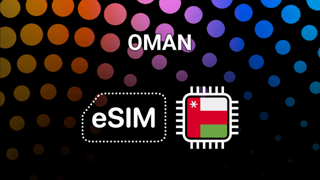 eSIM for Oman: Your Mobile Internet Buddy in Muscat & Beyond