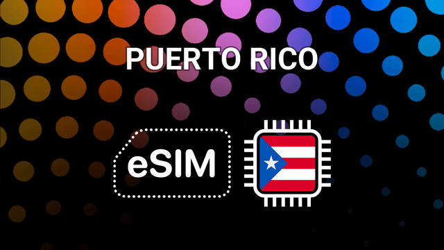 eSIM for Puerto Rico: Stay Online Anywhere on the Island
