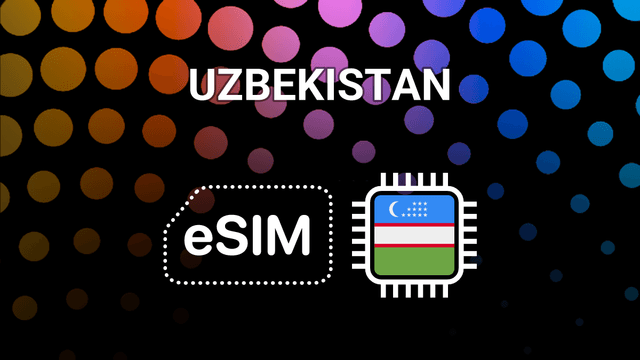 eSIM for Uzbekistan: Your Mobile Internet Buddy on the Go