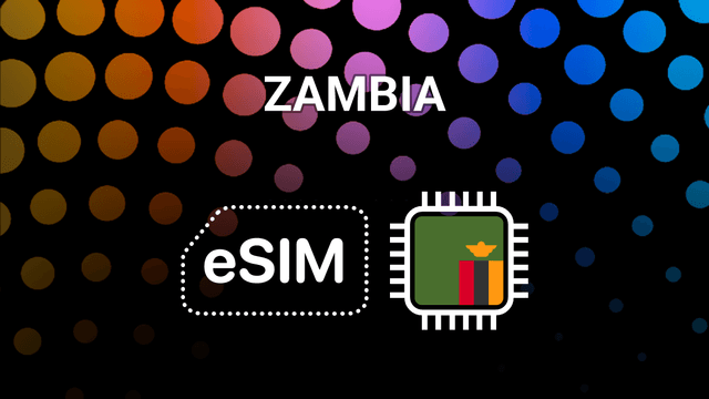 eSIM for Zambia: Your Mobile Internet Buddy Across the Country