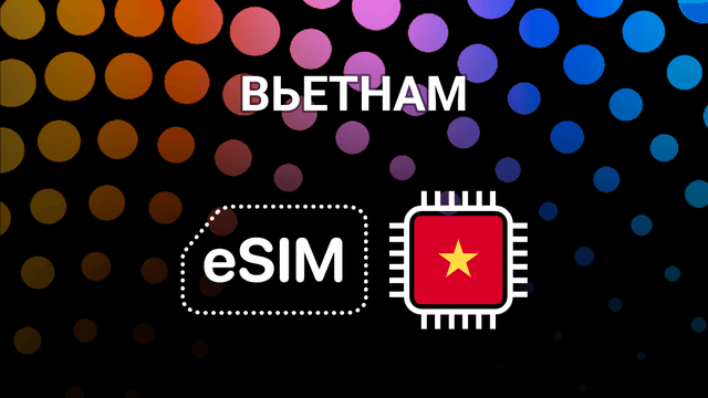 eSIM для Вьетнама: интернет без границ в Ханое, Хошимине и Дананге
